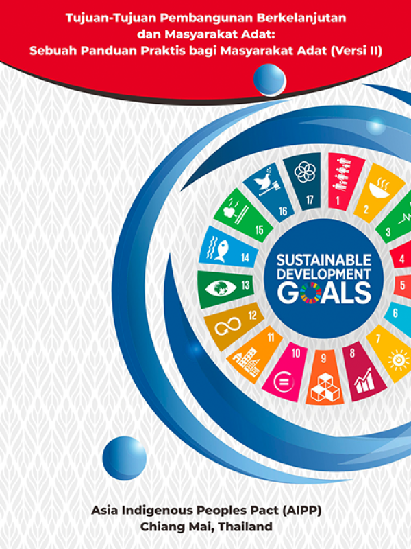 Tujuan Pembangunan Berkelanjutan (SDGs) dan Masyarakat Adat: Panduan Praktis